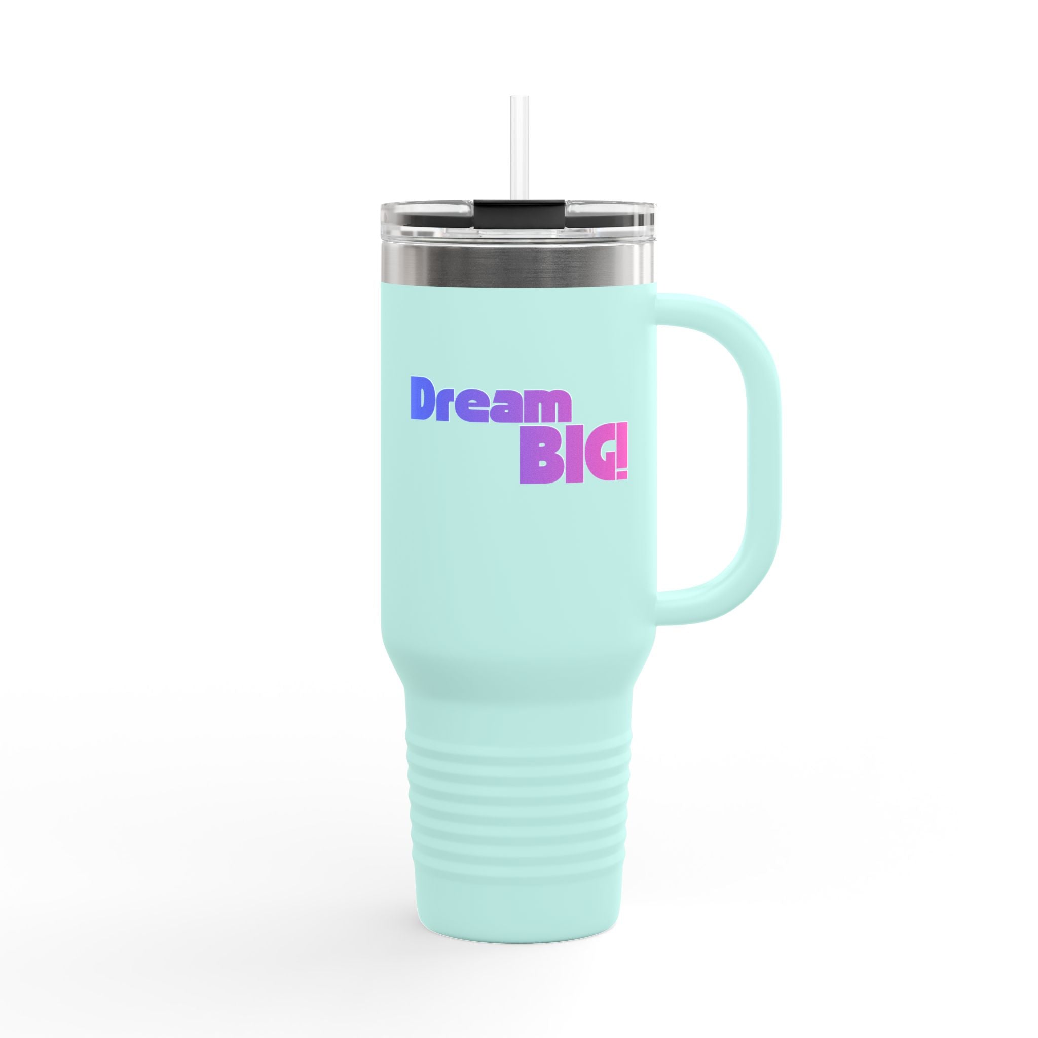 Dream Big: Travel Mug, 40oz