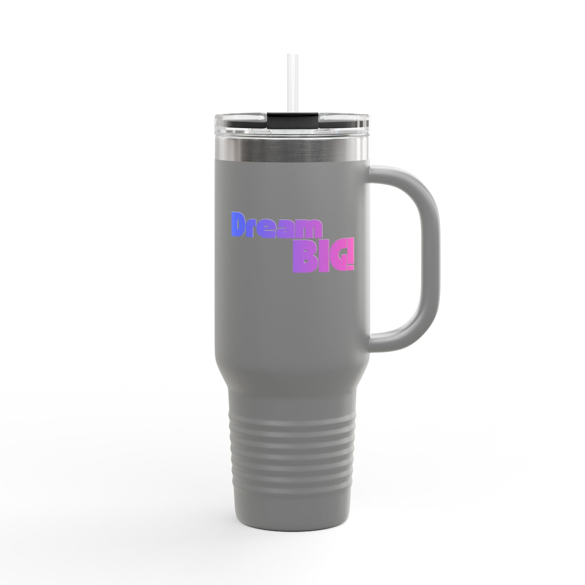 Dream Big: Travel Mug, 40oz