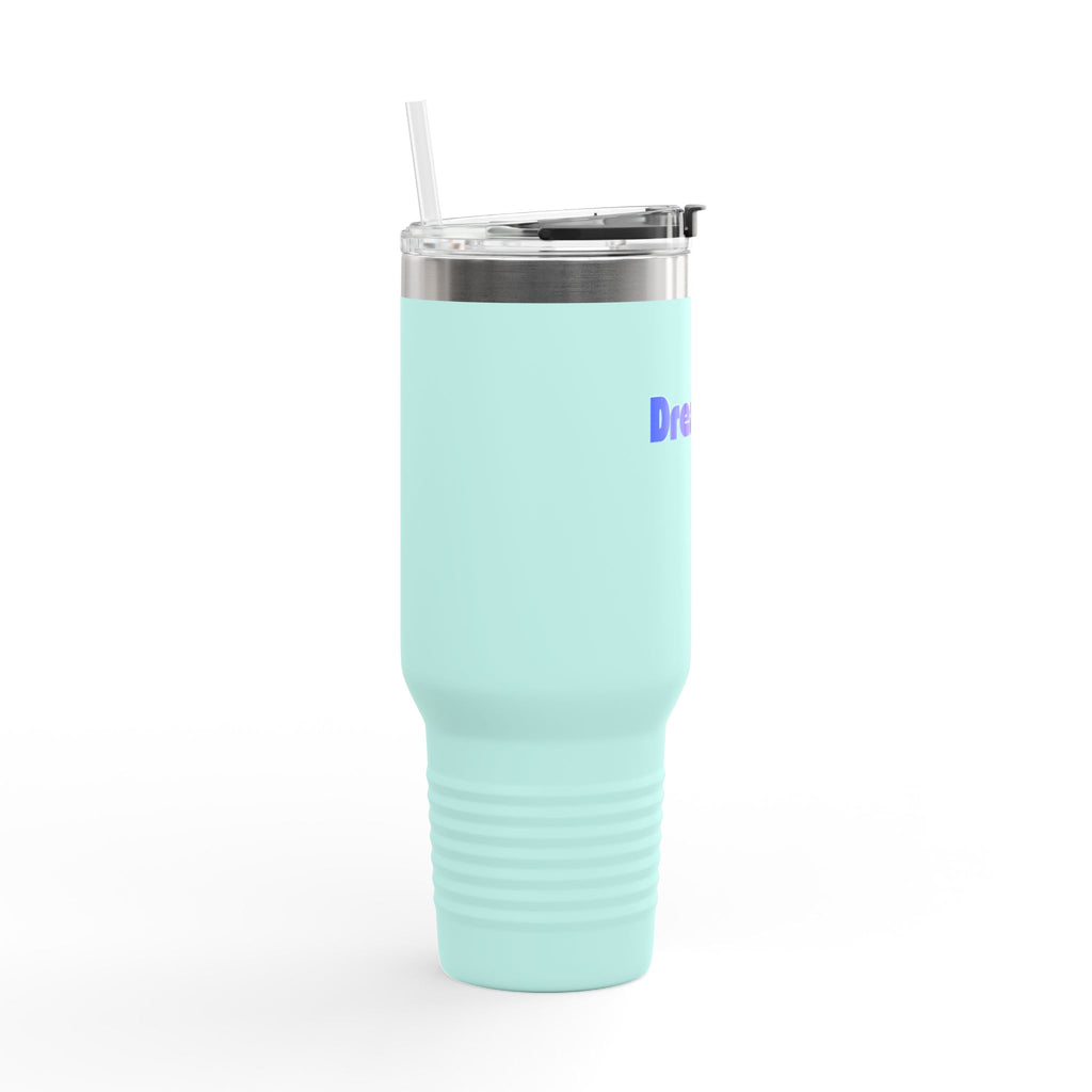 Dream Big: Travel Mug, 40oz