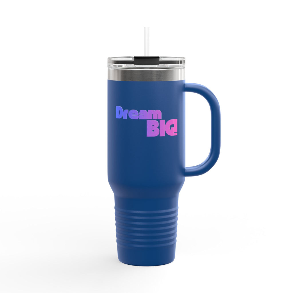 Dream Big: Travel Mug, 40oz