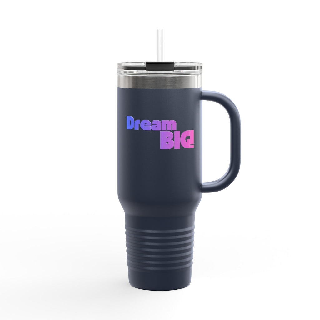 Dream Big: Travel Mug, 40oz